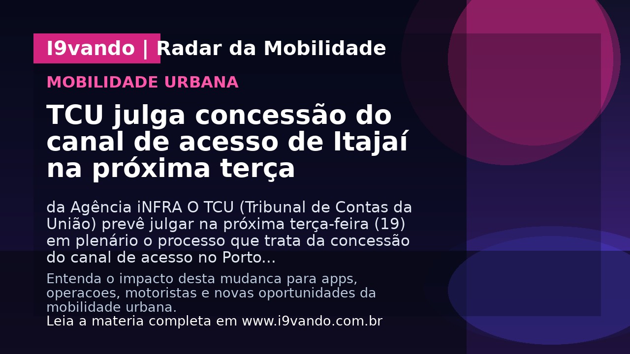 TCU julga concessão do canal de acesso de Itajaí na próxima terça