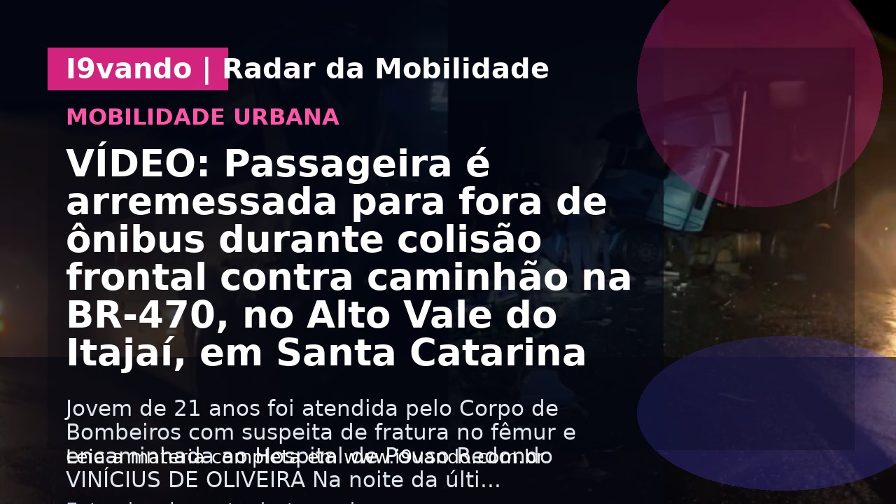 VÍDEO: Passageira é arremessada para fora de ônibus durante colisão frontal contra caminhão na BR-470, no Alto Vale do Itajaí, em Santa Catarina