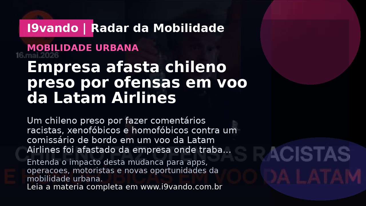 Empresa afasta chileno preso por ofensas em voo da Latam Airlines