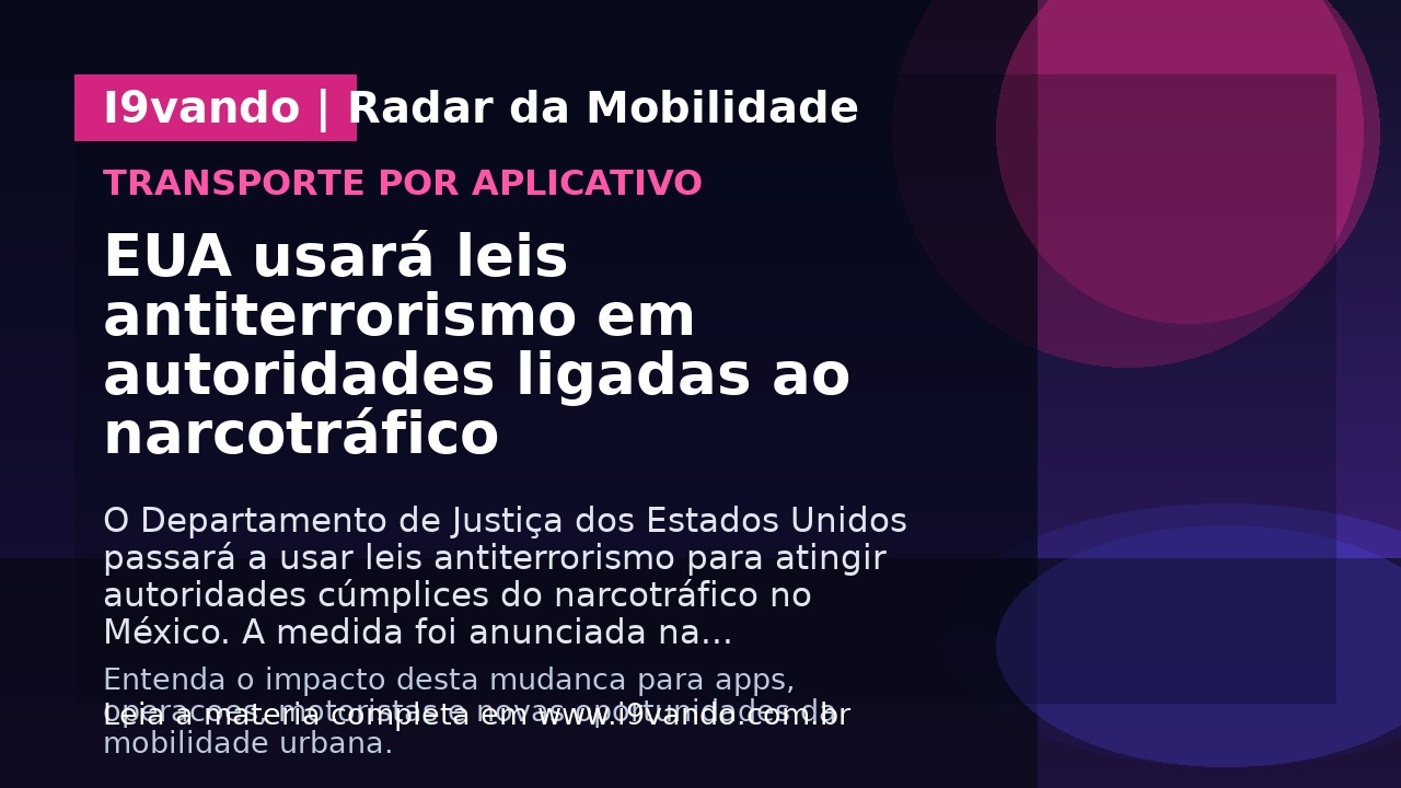 EUA usará leis antiterrorismo em autoridades ligadas ao narcotráfico