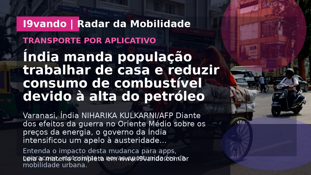 Índia manda população trabalhar de casa e reduzir consumo de combustível devido à alta do petróleo