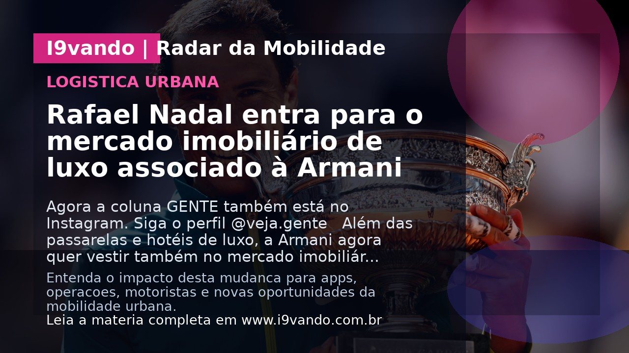 Rafael Nadal entra para o mercado imobiliário de luxo associado à Armani