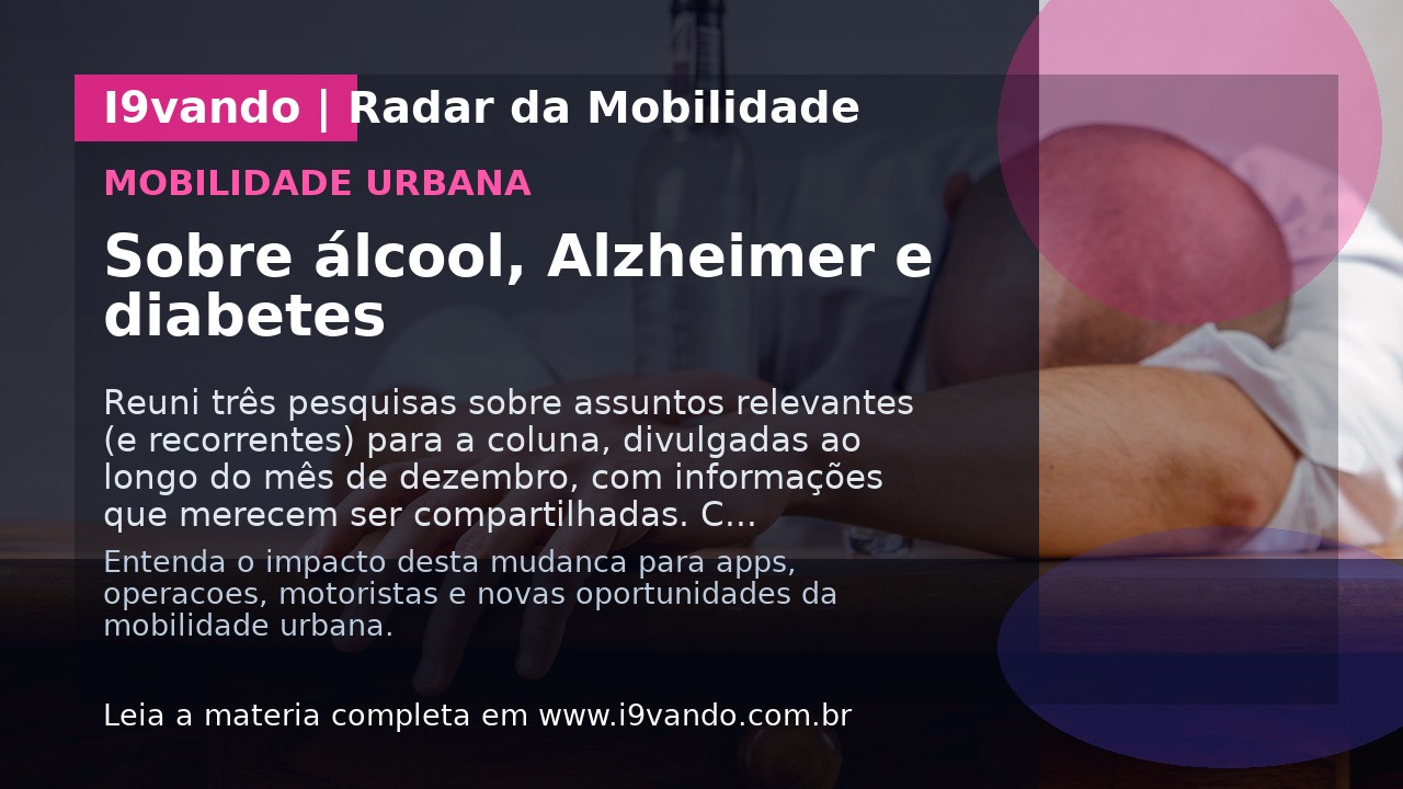 Sobre álcool, Alzheimer e diabetes