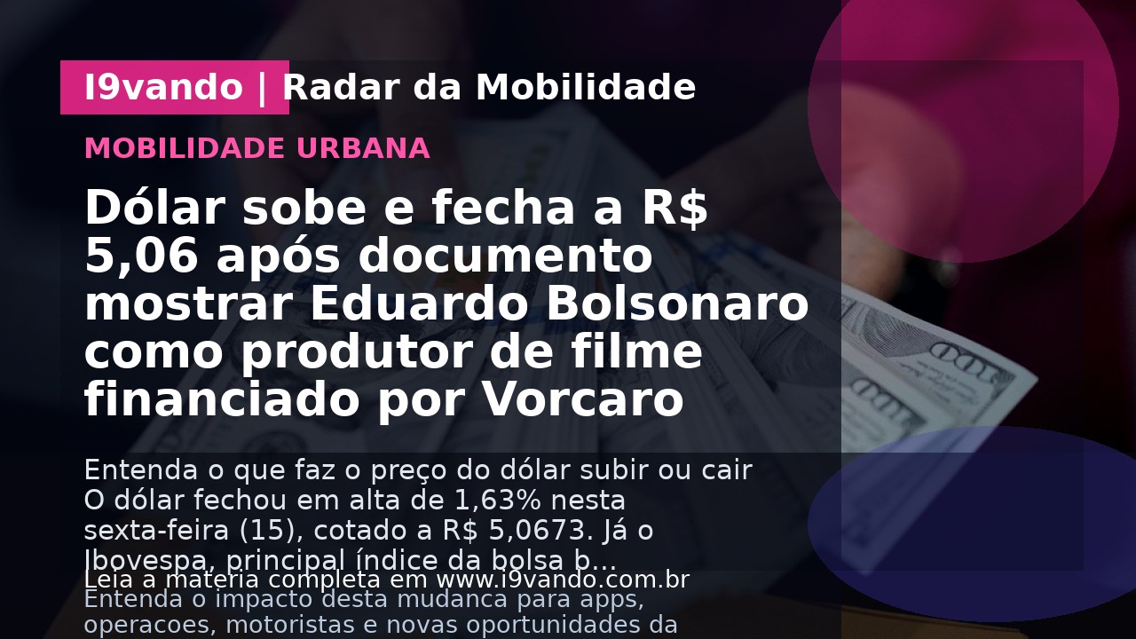 Dólar sobe e fecha a R$ 5,06 após documento mostrar Eduardo Bolsonaro como produtor de filme financiado por Vorcaro