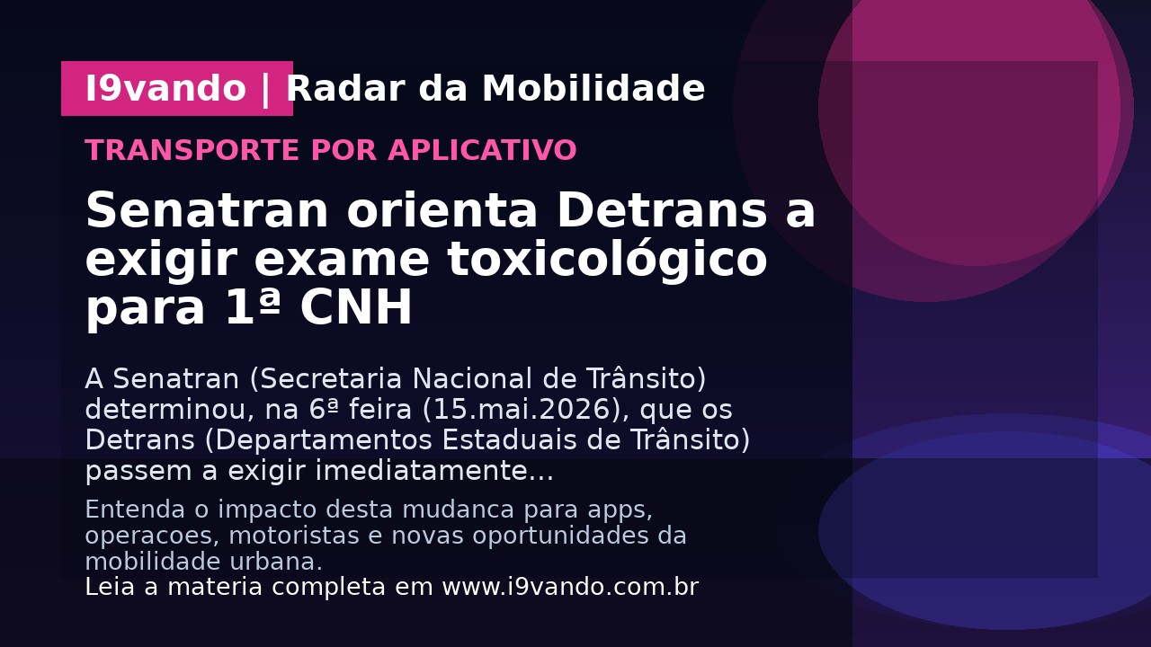 Senatran orienta Detrans a exigir exame toxicológico para 1ª CNH