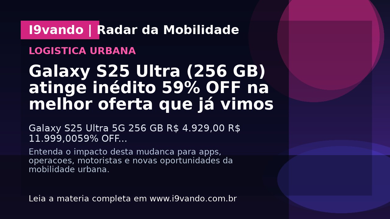 Galaxy S25 Ultra (256 GB) atinge inédito 59% OFF na melhor oferta que já vimos