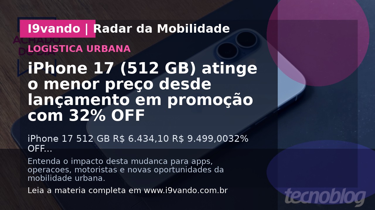 iPhone 17 (512 GB) atinge o menor preço desde lançamento em promoção com 32% OFF