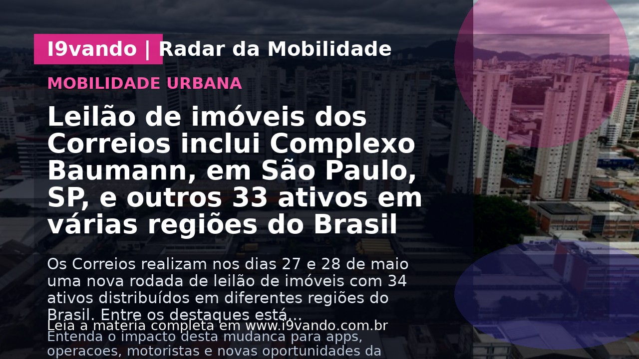 Leilão de imóveis dos Correios inclui Complexo Baumann, em São Paulo, SP, e outros 33 ativos em várias regiões do Brasil
