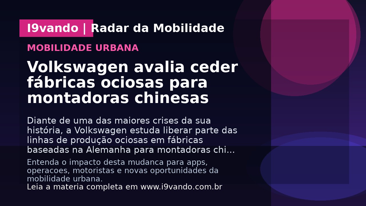 Volkswagen avalia ceder fábricas ociosas para montadoras chinesas