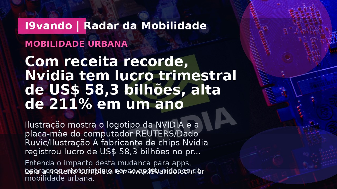Com receita recorde, Nvidia tem lucro trimestral de US$ 58,3 bilhões, alta de 211% em um ano