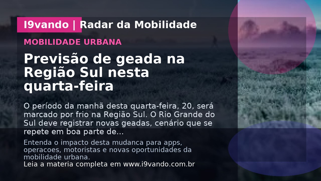 Previsão de geada na Região Sul nesta quarta-feira