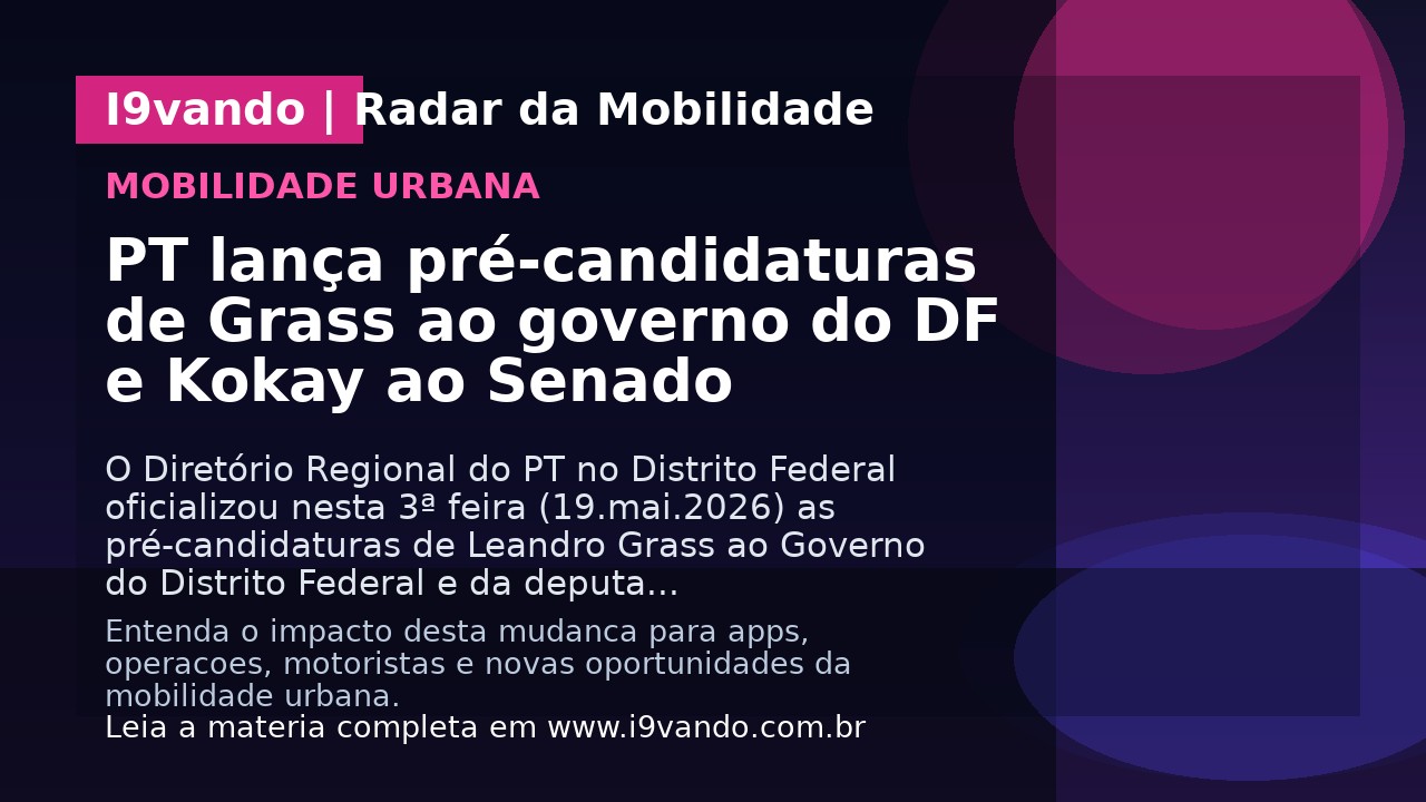 PT lança pré-candidaturas de Grass ao governo do DF e Kokay ao Senado