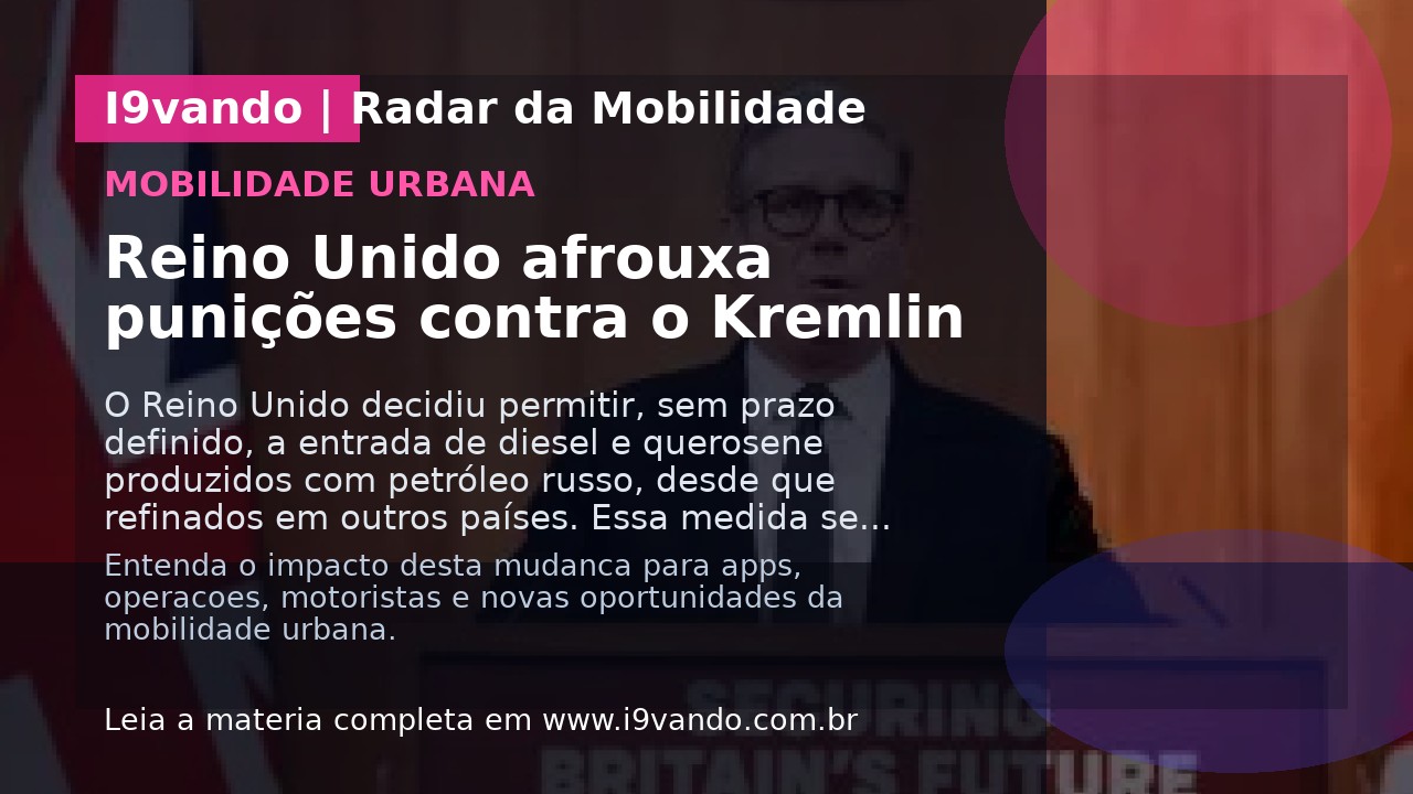Reino Unido afrouxa punições contra o Kremlin