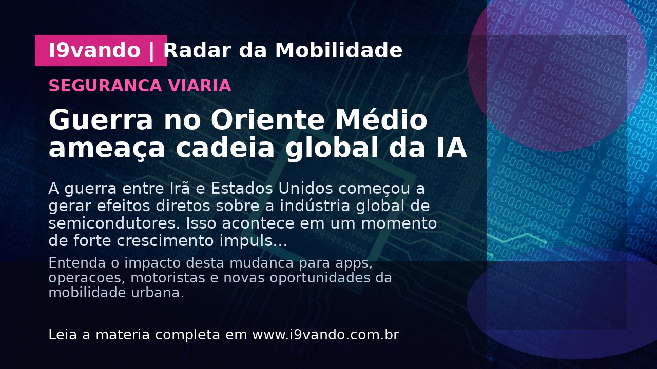 Guerra no Oriente Médio ameaça cadeia global da IA