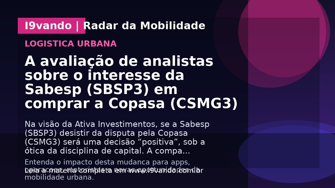A avaliação de analistas sobre o interesse da Sabesp (SBSP3) em comprar a Copasa (CSMG3)