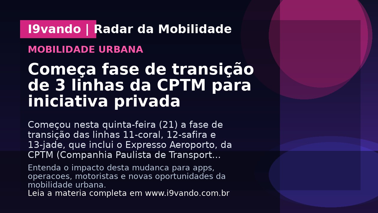 Começa fase de transição de 3 linhas da CPTM para iniciativa privada