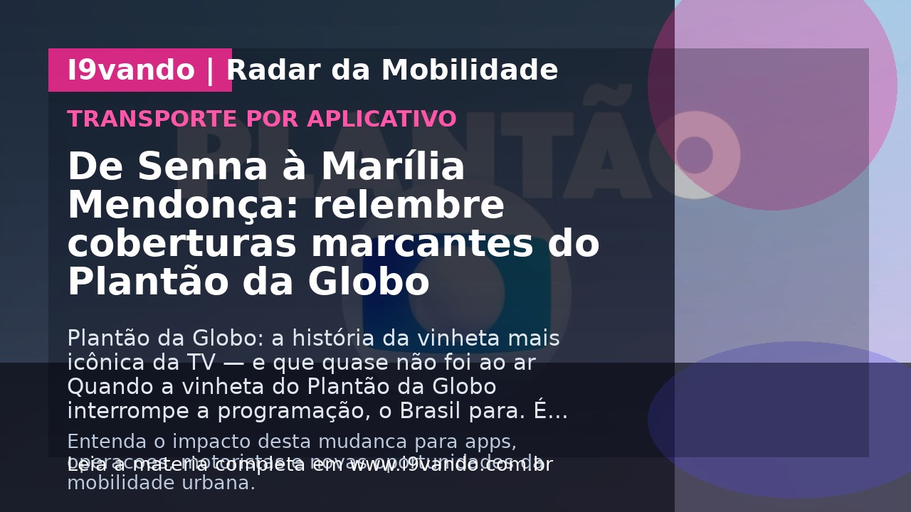 De Senna à Marília Mendonça: relembre coberturas marcantes do Plantão da Globo