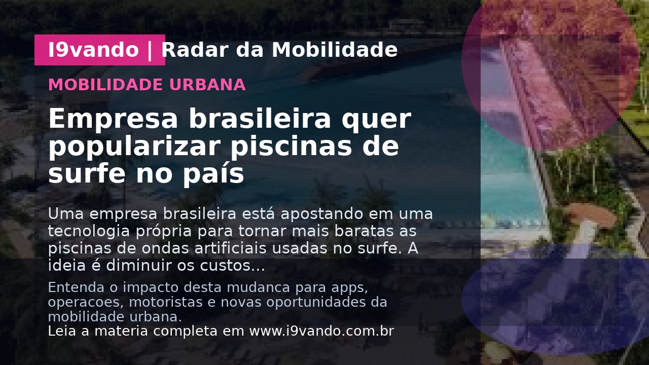 Empresa brasileira quer popularizar piscinas de surfe no país