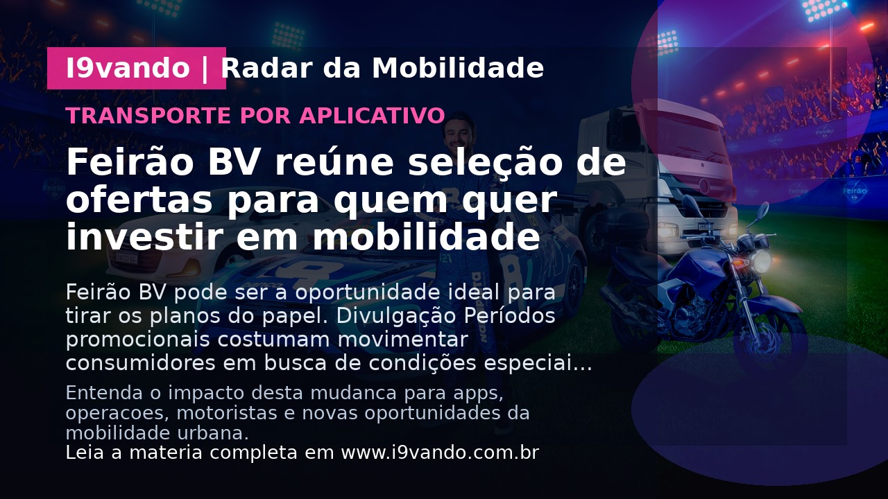 Feirão BV reúne seleção de ofertas para quem quer investir em mobilidade