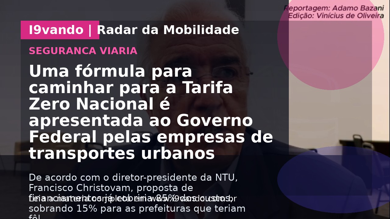 Uma fórmula para caminhar para a Tarifa Zero Nacional é apresentada ao Governo Federal pelas empresas de transportes urbanos