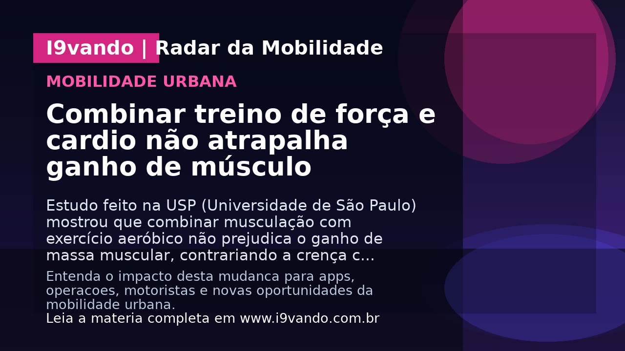 Combinar treino de força e cardio não atrapalha ganho de músculo