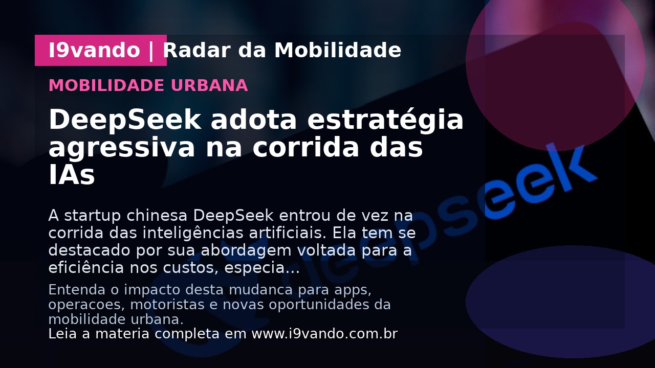 DeepSeek adota estratégia agressiva na corrida das IAs