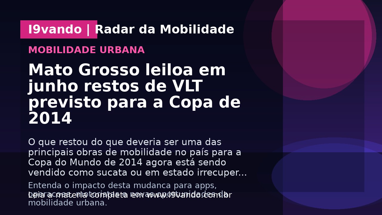 Mato Grosso leiloa em junho restos de VLT previsto para a Copa de 2014