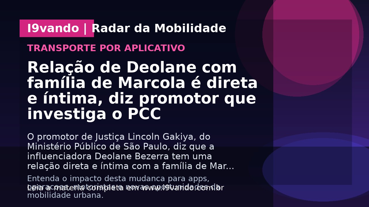 Relação de Deolane com família de Marcola é direta e íntima, diz promotor que investiga o PCC