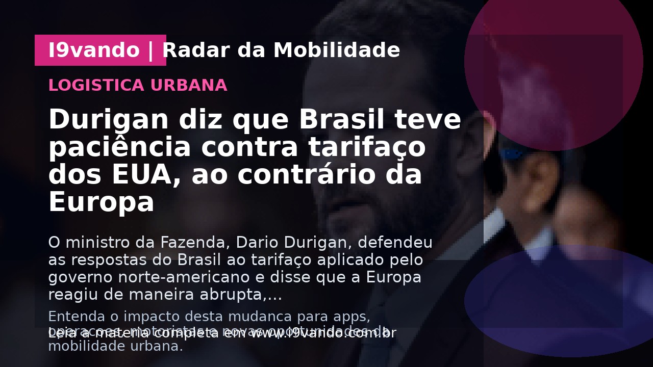 Durigan diz que Brasil teve paciência contra tarifaço dos EUA, ao contrário da Europa