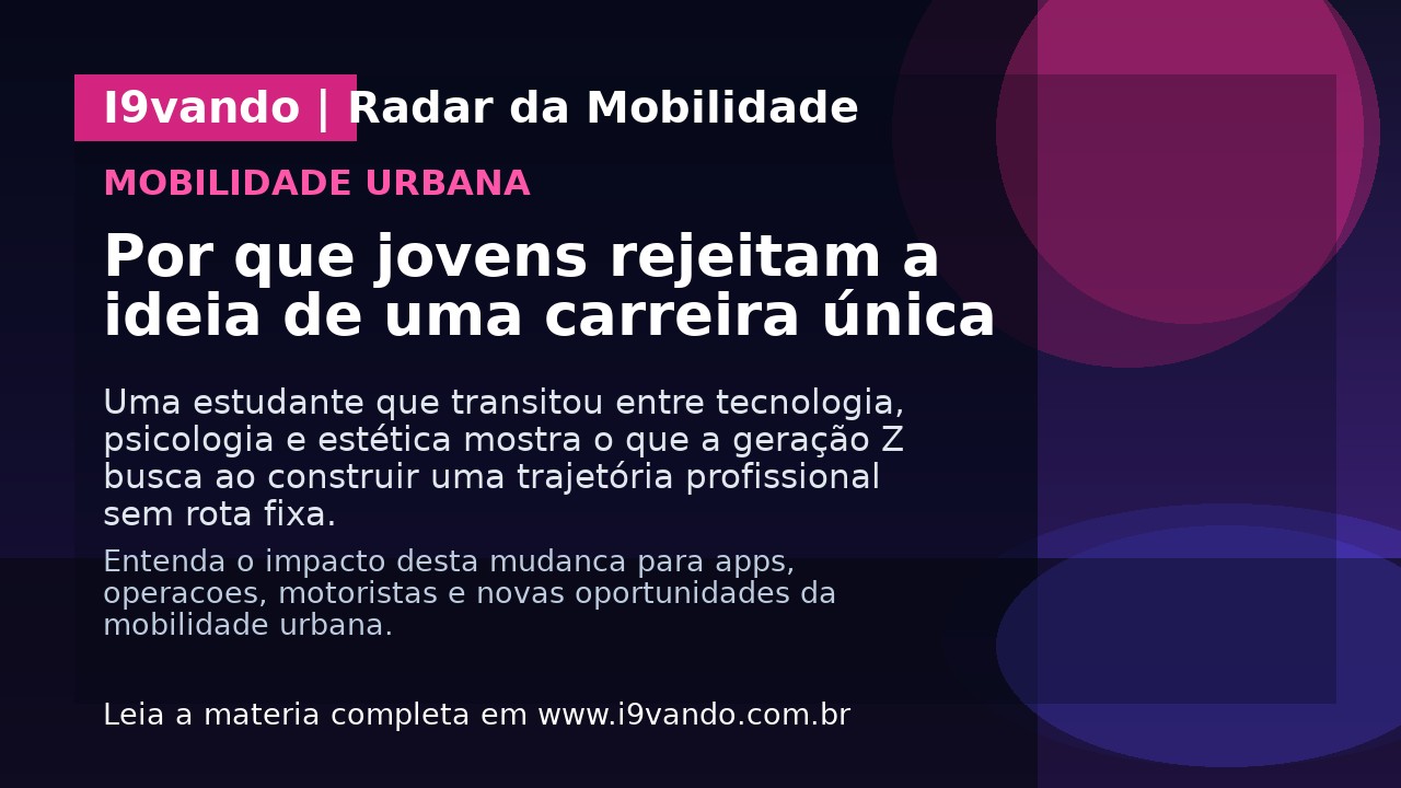 Por que jovens rejeitam a ideia de uma carreira única