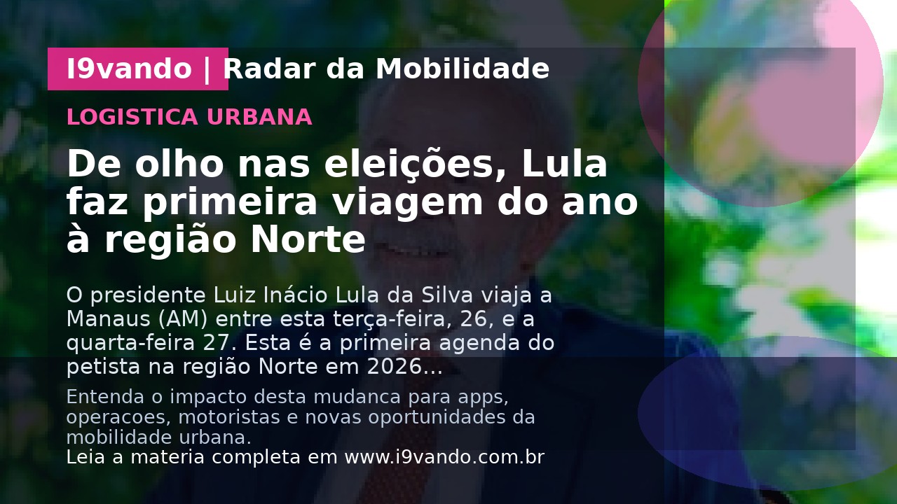 De olho nas eleições, Lula faz primeira viagem do ano à região Norte