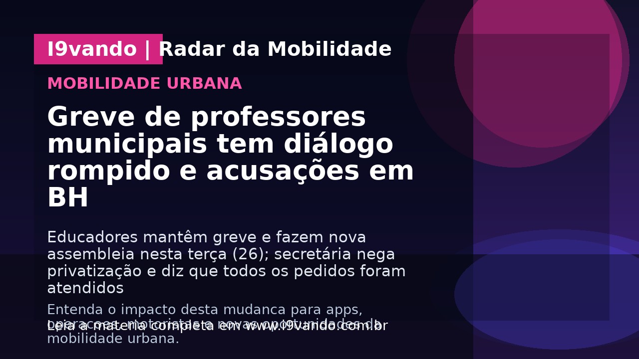 Greve de professores municipais tem diálogo rompido e acusações em BH
