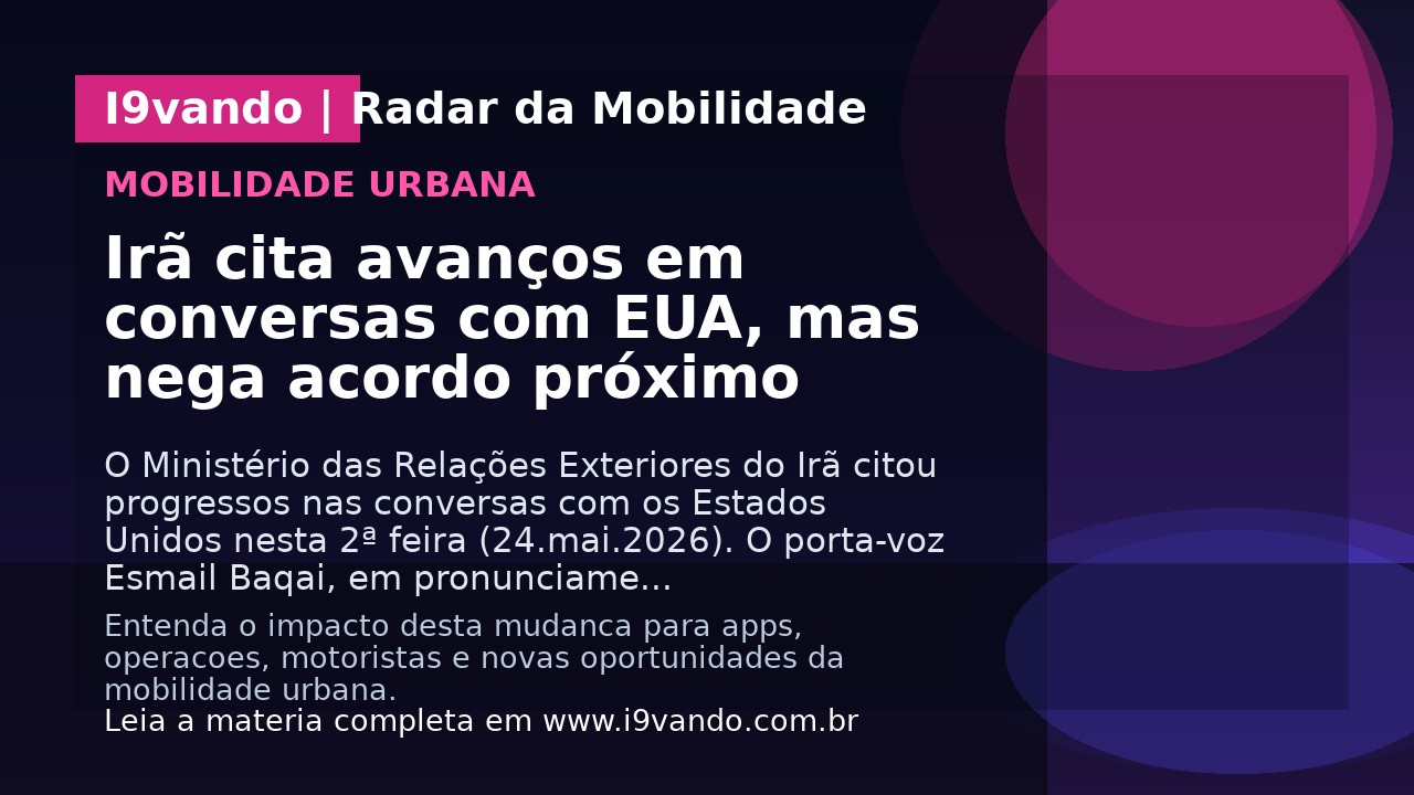 Irã cita avanços em conversas com EUA, mas nega acordo próximo