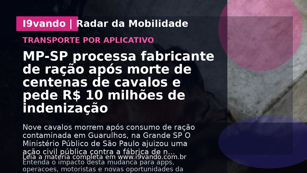 MP-SP processa fabricante de ração após morte de centenas de cavalos e pede R$ 10 milhões de indenização