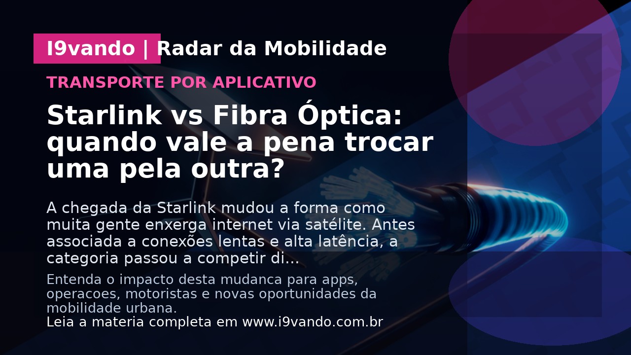 Starlink vs Fibra Óptica: quando vale a pena trocar uma pela outra?
