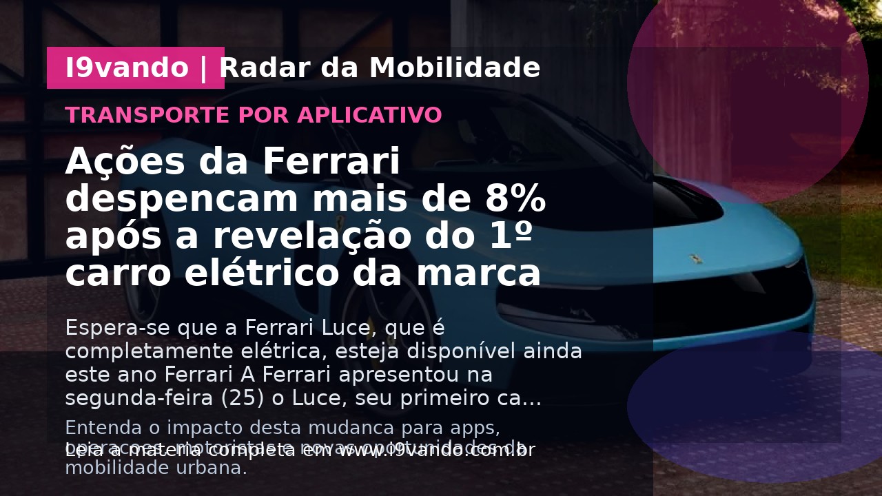 Ações da Ferrari despencam mais de 8% após a revelação do 1º carro elétrico da marca