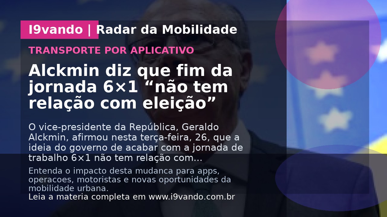 Alckmin diz que fim da jornada 6×1 “não tem relação com eleição”