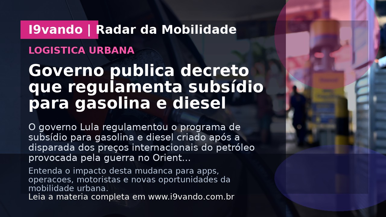 Governo publica decreto que regulamenta subsídio para gasolina e diesel