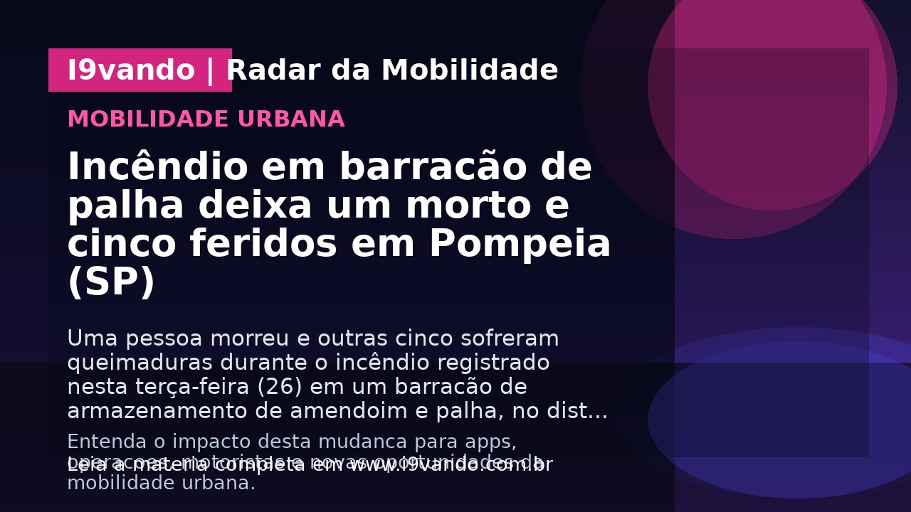 Incêndio em barracão de palha deixa um morto e cinco feridos em Pompeia (SP)