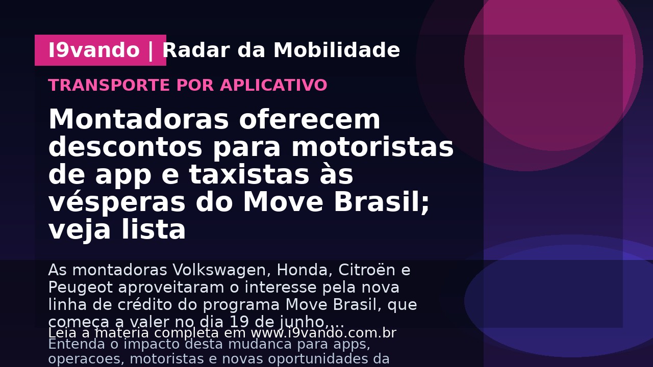 Montadoras oferecem descontos para motoristas de app e taxistas às vésperas do Move Brasil; veja lista