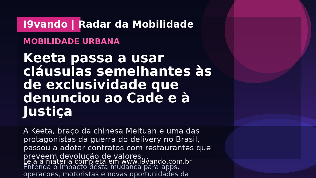 Keeta passa a usar cláusulas semelhantes às de exclusividade que denunciou ao Cade e à Justiça