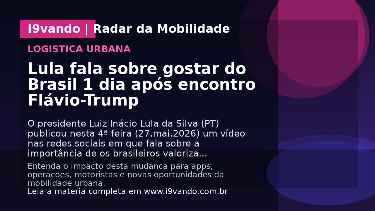 Lula fala sobre gostar do Brasil 1 dia após encontro Flávio-Trump