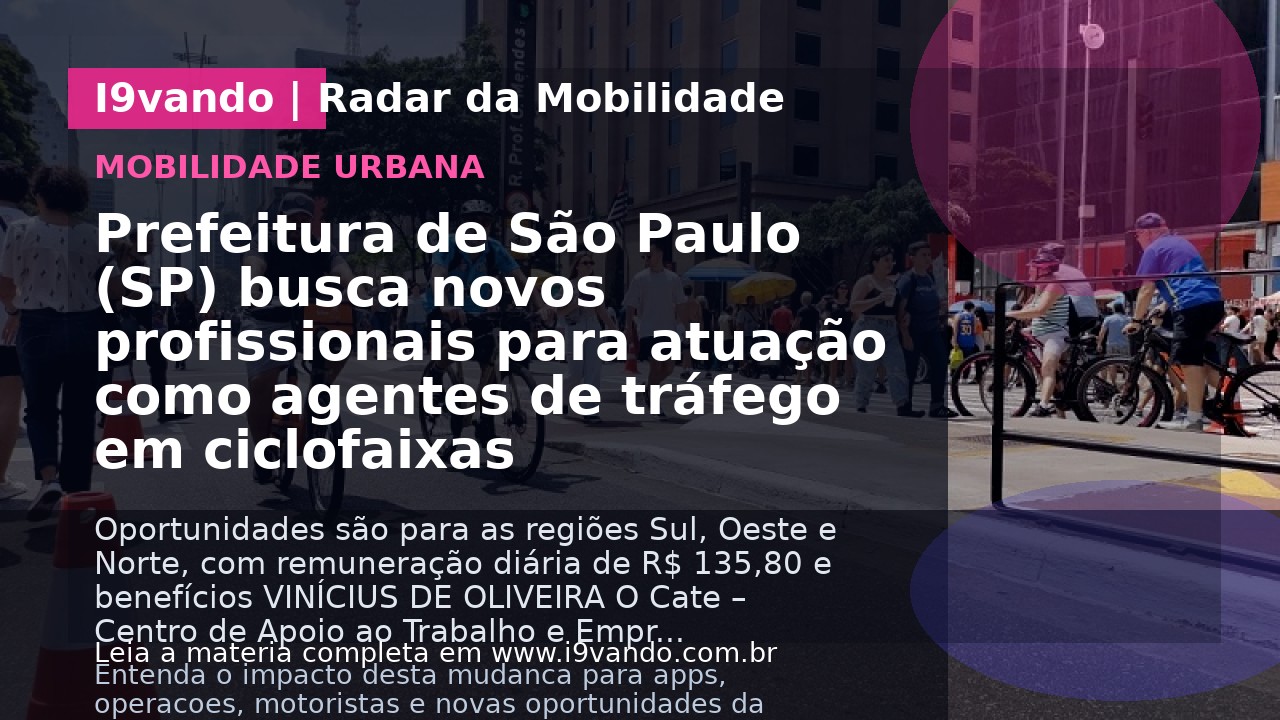 Prefeitura de São Paulo (SP) busca novos profissionais para atuação como agentes de tráfego em ciclofaixas