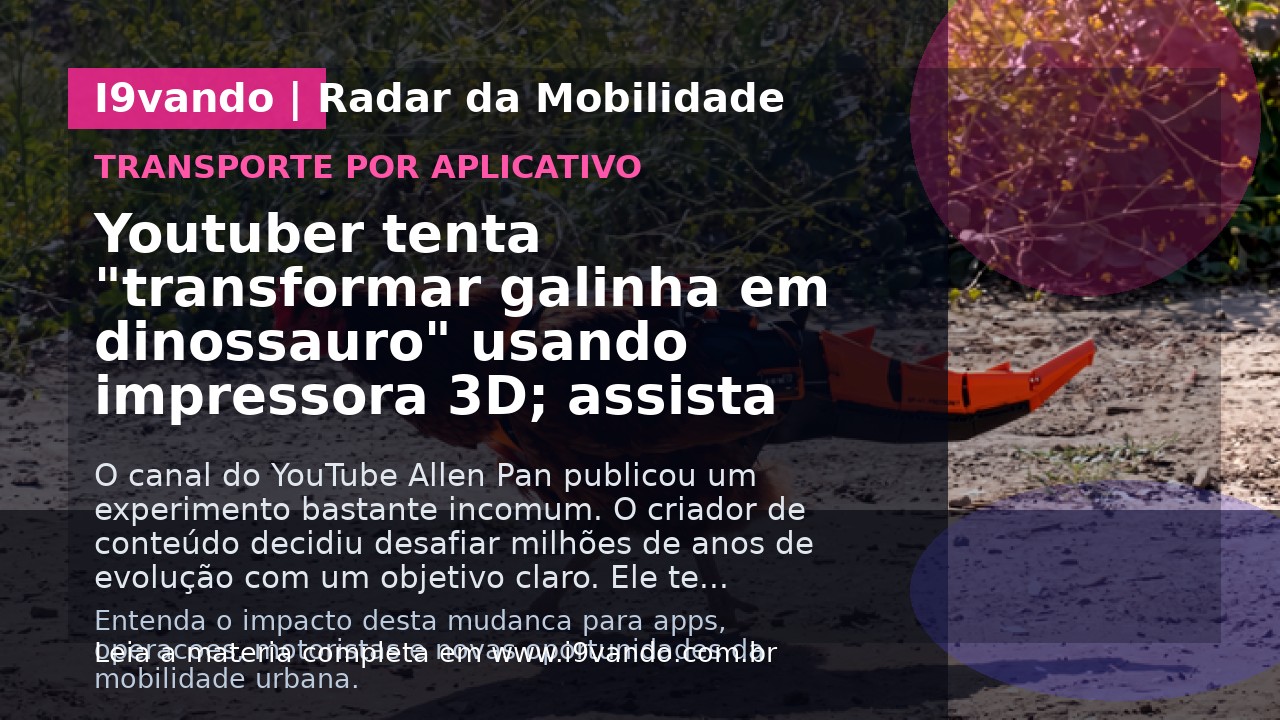 Youtuber tenta "transformar galinha em dinossauro" usando impressora 3D; assista