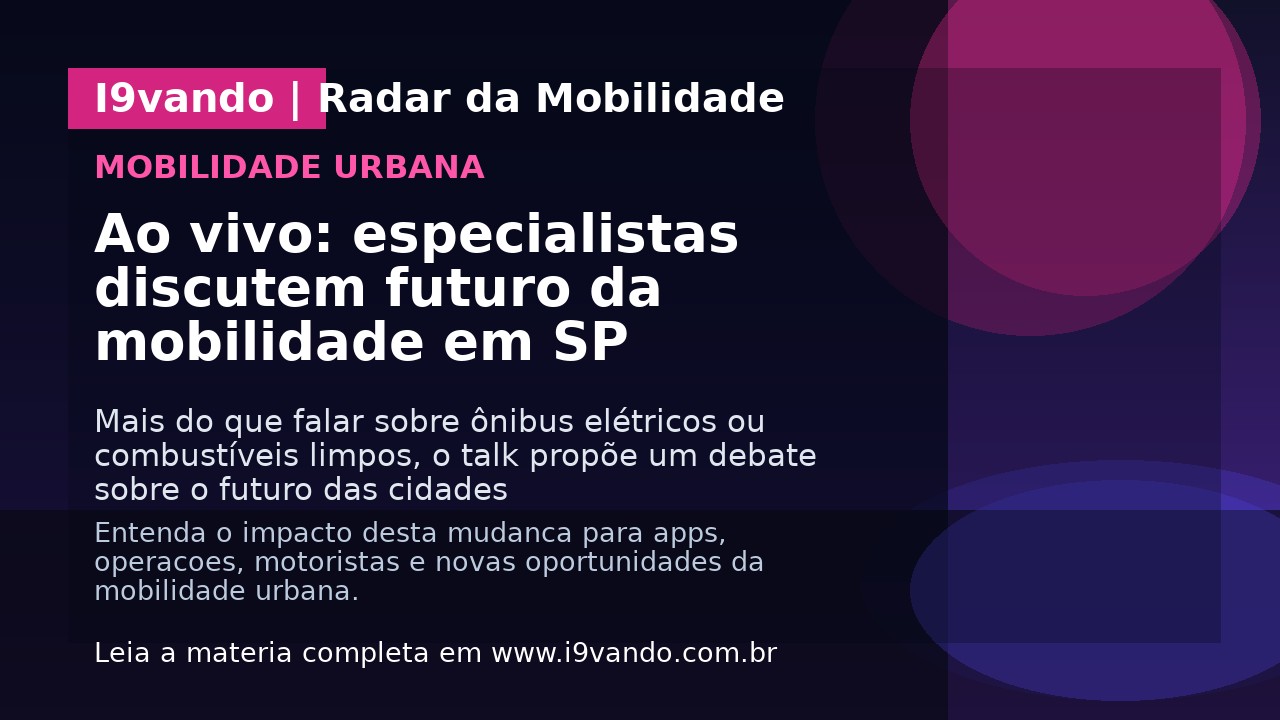 Ao vivo: especialistas discutem futuro da mobilidade em SP