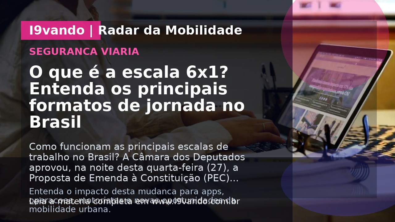 O que é a escala 6x1? Entenda os principais formatos de jornada no Brasil