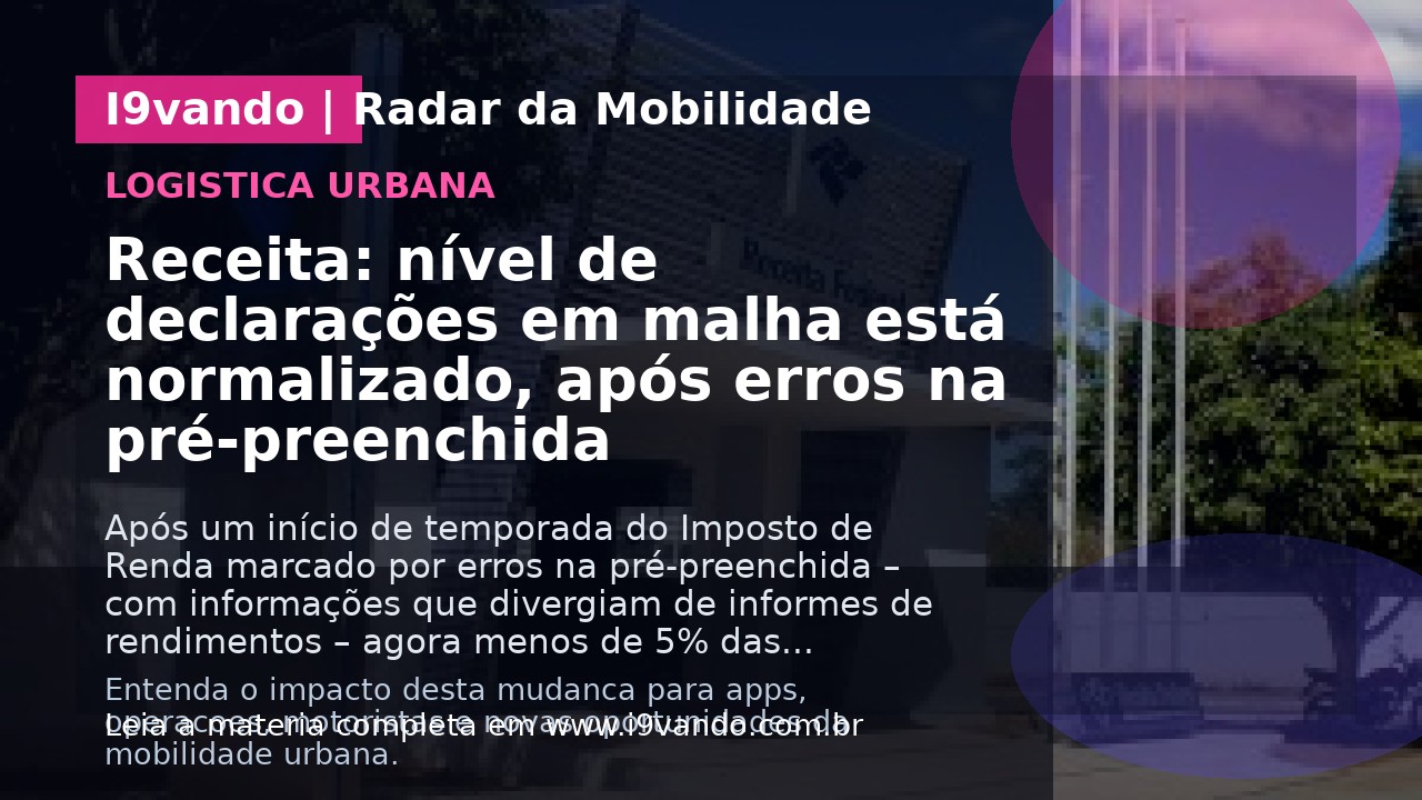 Receita: nível de declarações em malha está normalizado, após erros na pré-preenchida