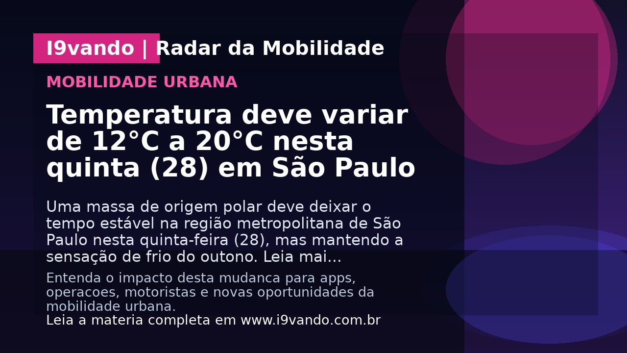 Temperatura deve variar de 12°C a 20°C nesta quinta (28) em São Paulo