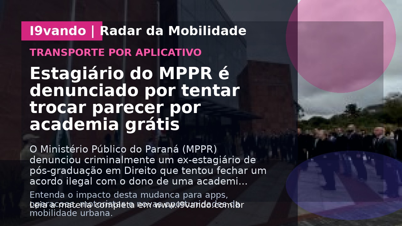 Estagiário do MPPR é denunciado por tentar trocar parecer por academia grátis