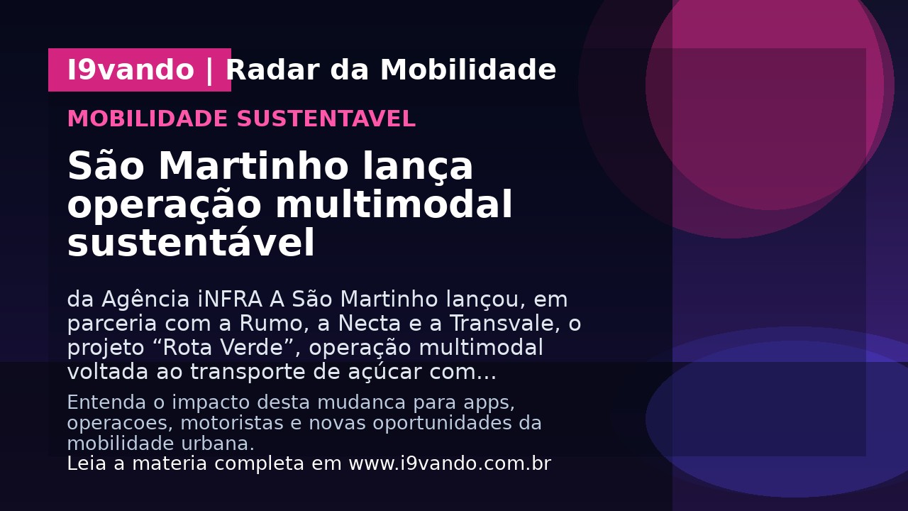 São Martinho lança operação multimodal sustentável